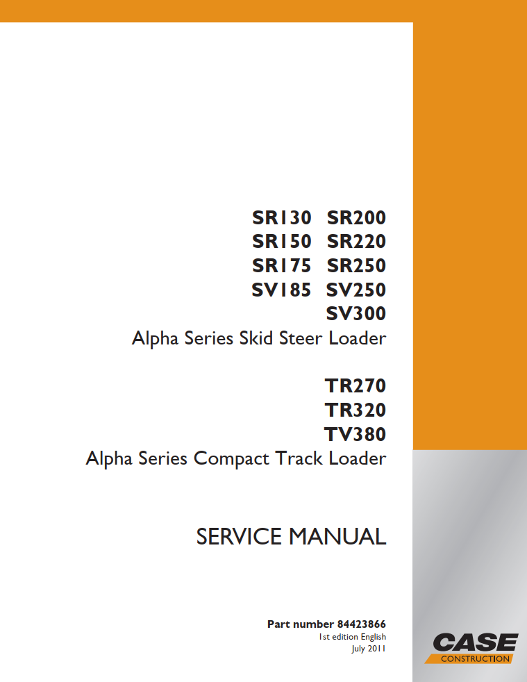 CASE ALPHA SR130 SR200 SR150 SR220 SR175 SR250 SV185 SV250 SV300 TR270 TR320 TV380 SERIES SKID STEER LOADER
