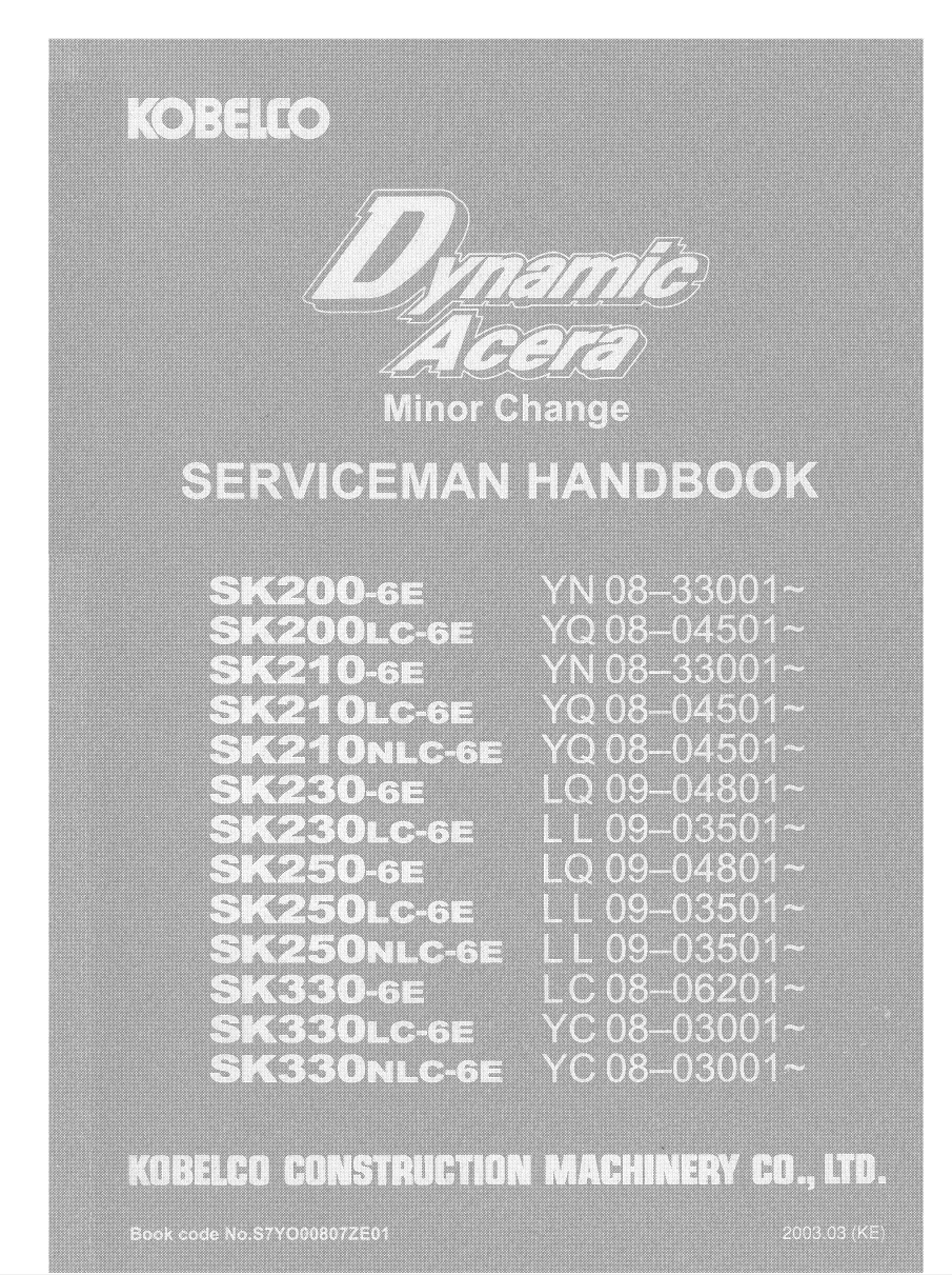 KOBELCO SK200-6E - SK330NLC-6E DYNAMIC ACERA MINOR CHANGE SERVICEMAN HANDBOOK