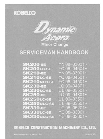KOBELCO SK200-6E - SK330NLC-6E DYNAMIC ACERA MINOR CHANGE SERVICEMAN HANDBOOK