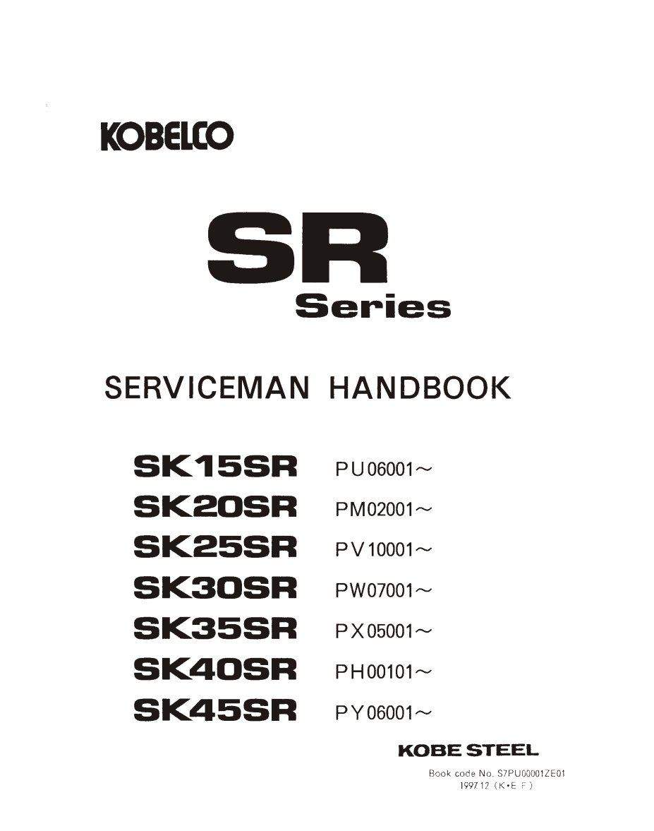 KOBELCO SR SERIES SK15SR SK20SR SK25SR SK30SR SK35SR SK4OSR SK45SR SERVICEMAN’S HANDBOOK